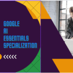 Google AI Essentials Specialization – Learn AI to Boost Your Productivity